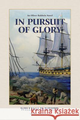 In Pursuit of Glory William H. White 9781505397802 Createspace