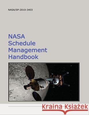 NASA Schedule Management Handbook National Aeronautics and Administration 9781505398564 Createspace