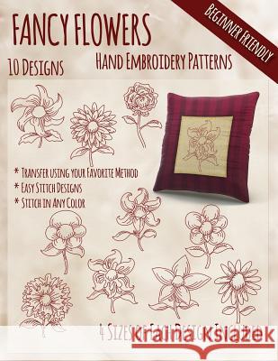 Fancy Flowers Hand Embroidery Patterns Stitchx Embroidery 9781505398786 Createspace Independent Publishing Platform