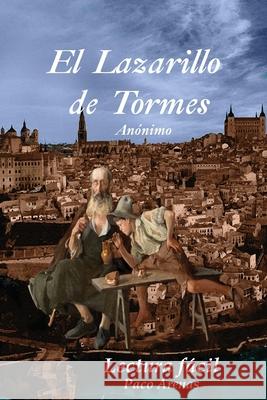 El Lazarillo de Tormes: Lectura facil Arenas, Paco 9781505398823