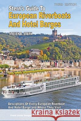 Stern's Guide to European Riverboats and Hotel Barges-2015 Steven B Stern   9781505399400 Stern's Travel Guides