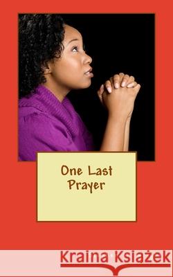 One Last Prayer Stephen M Wright 9781505400656