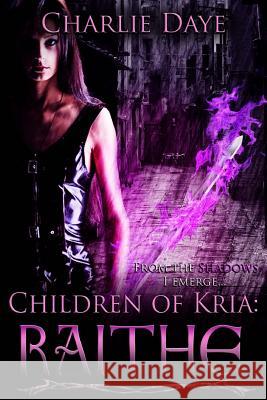 Raithe: Children of Kria Charlie Daye 9781505401202