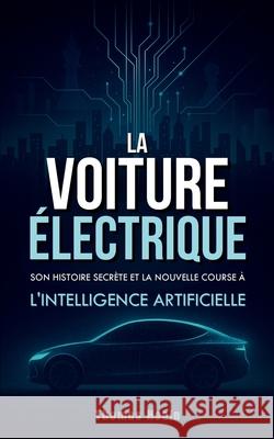 La voiture électrique: Son histoire, ses échecs et son avenir Thomas Hsain 9781505404746 Createspace Independent Publishing Platform