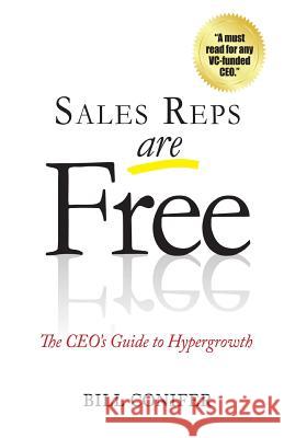 Sales Reps Are Free Bill Conifer 9781505405033 Createspace