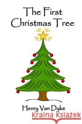 The First Christmas Tree Henry Van Dyke Russell Lee 9781505408072 Createspace
