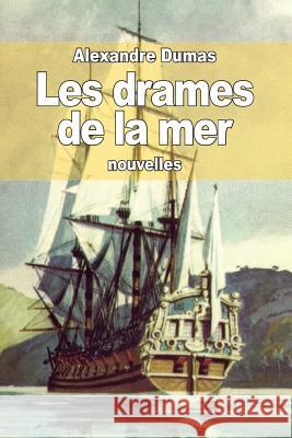 Les drames de la mer Dumas, Alexandre 9781505408287