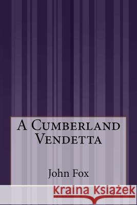 A Cumberland Vendetta John Fox 9781505409598 Createspace