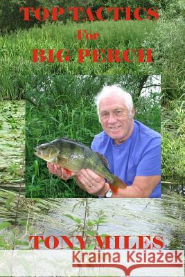 Top Tactics for Big Perch Tony Miles 9781505409918