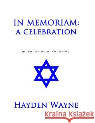 In Memoriam: a celebration Wayne, Hayden 9781505410167