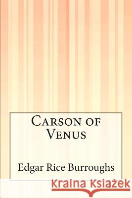 Carson of Venus Edgar Rice Burroughs 9781505410242 Createspace