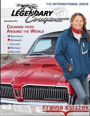 Legendary Cougar Magazine Volume 1 Issue 4: The International Issue Richard Truesdell Bill Basore Debbie Basore 9781505410457 Createspace