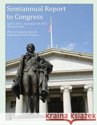 Semiannual Report to Congress April 1, 2013-September 30, 2013 Office of Inspector General 9781505411416 Createspace