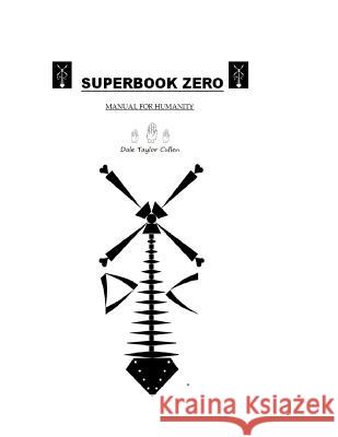 superbook zero: manual for humanity Cullen, Dale Taylor 9781505414684