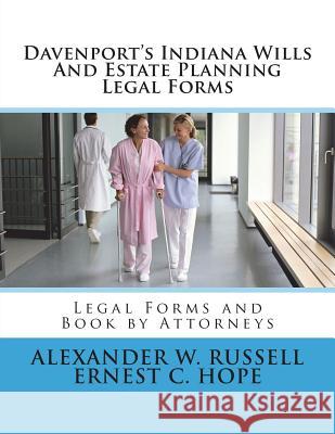Davenport's Indiana Wills And Estate Planning Legal Forms Hope, Ernest Charles 9781505415131 Createspace