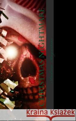 A Christmas Nightmare Andrew Augustine 9781505416145 Createspace Independent Publishing Platform