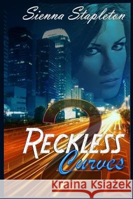 Reckless Curves 2 Sienna Stapleton 9781505416350