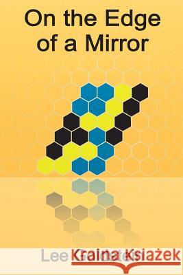 On the Edge of a Mirror Lee Goldstein 9781505417586 Createspace