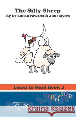 The Silly Sheep: Learn to Read Book 4 Julie Myers Lillian Fawcett 9781505419917 Createspace Independent Publishing Platform