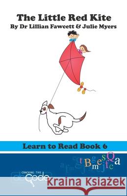 The Little Red Kite: Learn to Read Book 6 Julie Myers Lillian Fawcett 9781505419993