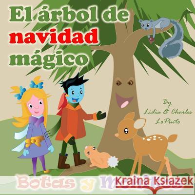 El arbol de Navidad Magico: Botas y Monitos aprenden de la conservacion de los bosques. Lopinto, Charles Adam 9781505420142
