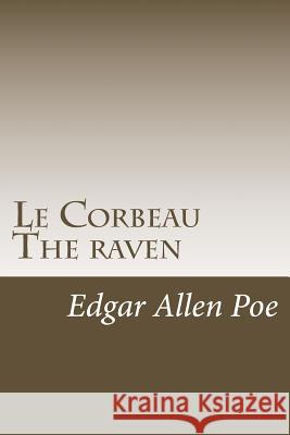 Le Corbeau The raven Poe, Edgar Allen 9781505420937 Createspace