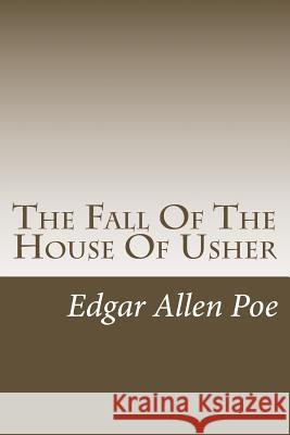 The Fall Of The House Of Usher Poe, Edgar Allen 9781505421163 Createspace