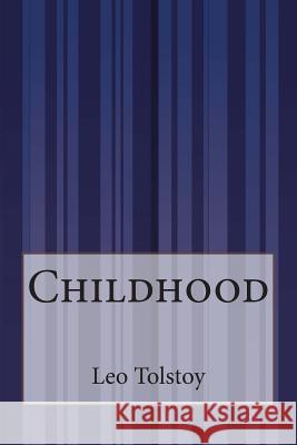 Childhood C. J. Hogarth Leo Tolstoy 9781505421323 Createspace Independent Publishing Platform