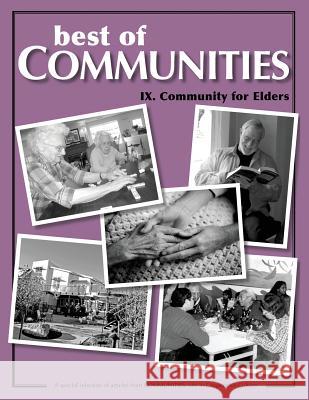 Best of Communities: IX: Community for Elders Chuck Durrett, Fred Lanphear, Diana Leafe Christian, Chris Roth, Marty Klaif, Christopher Kindig 9781505421613