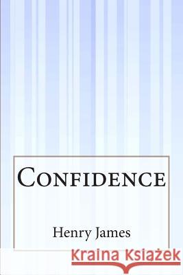 Confidence Henry James 9781505421699 Createspace