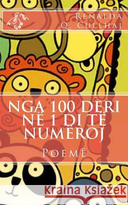 Nga 100 Deri Në 1 Di Të Numëroj Cullhaj, Renalda Q. 9781505424591 Createspace