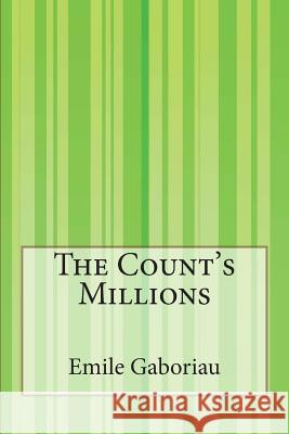 The Count's Millions Emile Gaboriau 9781505425666 Createspace