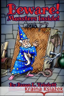 Beware! Monsters Inside! Richard Svensson Jason L. Triplett 9781505426618