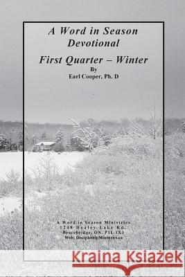 A Word in Season Devotional First Quarter: Winter Earl Coope 9781505427875 Createspace