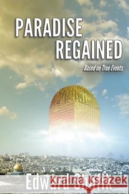 Paradise Regained MR Edward Shafik 9781505428452 Createspace