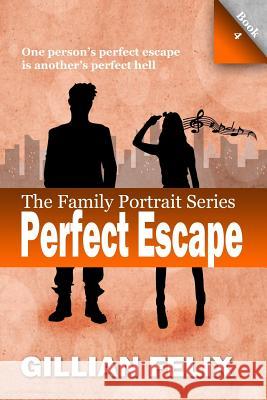 Perfect Escape Gillian Felix Pauline Nolet Sherrian Felix 9781505430592