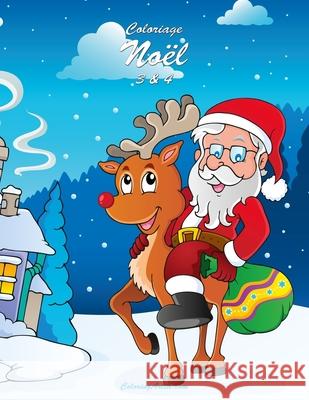 Coloriage Noël 3 & 4 Nick Snels 9781505432039 Createspace Independent Publishing Platform
