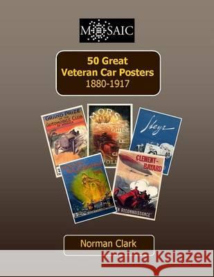 50 Great Veteran Car Posters 1880-1917 Norman Clark 9781505432244 Createspace