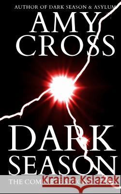Dark Season: The Complete Second Series Amy Cross 9781505434774 Createspace