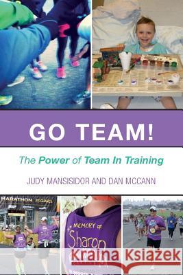 Go Team!: The Power of Team In Training Dan McCann Judy Mansisidor 9781505437959 Createspace Independent Publishing Platform