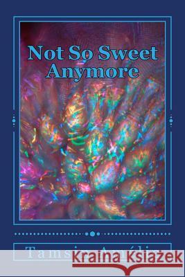 Not So Sweet Anymore Tamsin Amelie Izard 9781505442236