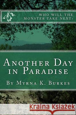 Another Day in Paradise Myrna K. Burkes 9781505442953 Createspace
