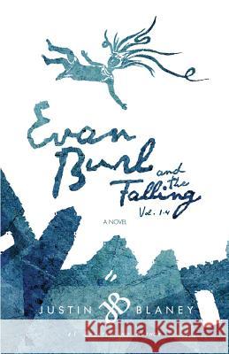 Evan Burl and the Falling, Vol. 1-4 Justin Blaney 9781505443448