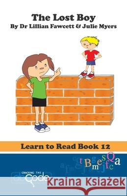 The Lost Boy: Learn to Read Book 12 Julie Myers Lillian Fawcett 9781505444599