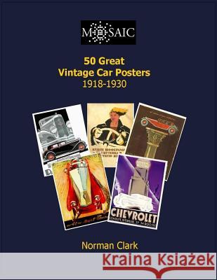 50 Great Vintage Car Posters 1919-1930 Norman Clark 9781505445183 Createspace