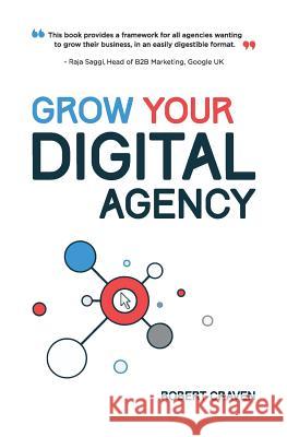 Grow Your Digital Agency MR Robert Craven 9781505448351