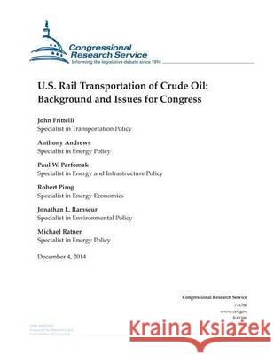 U.S. Rail Transportation of Crude Oil: Background and Issues for Congress Congressional Research Service 9781505450798