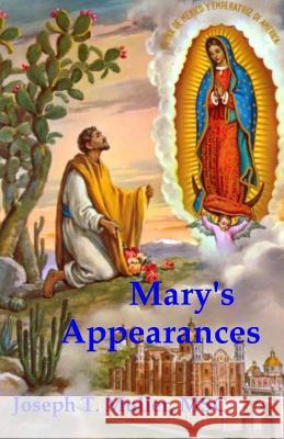 Mary's Appearances Joseph T. Mulle 9781505451009 Createspace Independent Publishing Platform