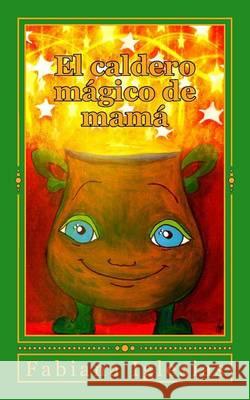 El caldero mágico de mamá Iglesias, Fabiana 9781505451108 Createspace