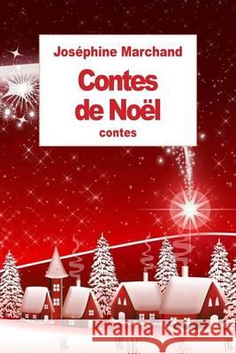 Contes de Noël Marchand (Josette), Josephine 9781505451214